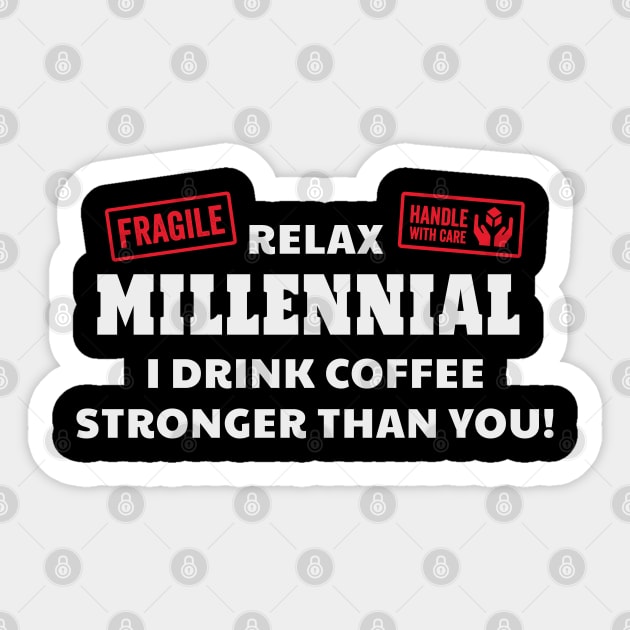 Relax Millennial I Drink Coffee Stronger Than You Sticker by Rosemarie Guieb Designs